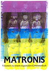 Visionen zu einen regionalen Göttinenkult Matronis-Plakat